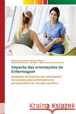 Impacto das orientações de Enfermagem de Moura Afonso, Rosselyne Kelle 9786202037563 Novas Edicioes Academicas