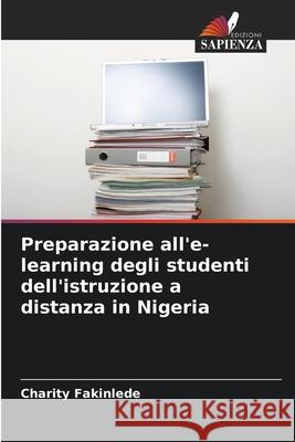 Preparazione all'e-learning degli studenti dell'istruzione a distanza in Nigeria Fakinlede, Charity 9786202037617 Edizioni Sapienza