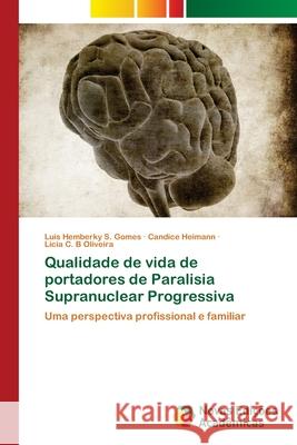 Qualidade de vida de portadores de Paralisia Supranuclear Progressiva S. Gomes, Luís Hemberky 9786202038102 Novas Edicioes Academicas