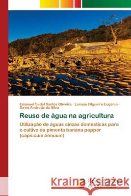Reuso de água na agricultura Oliveira, Emanuel Sadal Santos 9786202038157