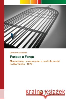 Fardas e Força Cavalcante, Dionizio 9786202038225 Novas Edicioes Academicas