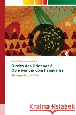 Direito das Crianças à Convivência com Familiares Fernandes Madeira, Laura 9786202038287 Novas Edicioes Academicas