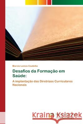 Desafios da Formação em Saúde Lemos Coutinho, Marcio 9786202039000 Novas Edicioes Academicas