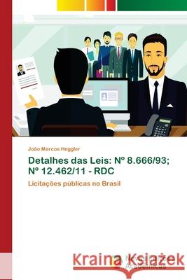 Detalhes das Leis: N° 8.666/93; N° 12.462/11 - Rdc Heggler, João Marcos 9786202039086