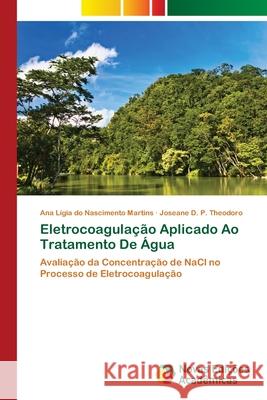 Eletrocoagulação Aplicado Ao Tratamento De Água Do Nascimento Martins, Ana Lígia 9786202039277 Novas Edicioes Academicas
