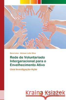 Rede de Voluntariado Intergeracional para o Envelhecimento Ativo Lima, Sara 9786202039505