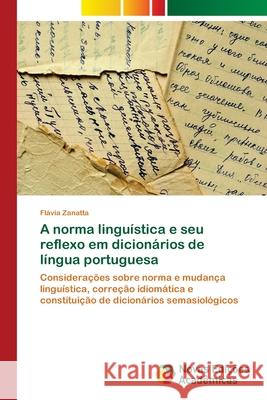 A norma linguística e seu reflexo em dicionários de língua portuguesa Zanatta, Flávia 9786202039598 Novas Edicioes Academicas