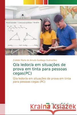 O/a ledor/a em situações de prova em tinta para pessoas cegas(PC) Maria de Arruda Santiago Guimarães, Zul 9786202040709