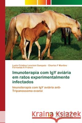 Imunoterapia com IgY aviária em ratos experimentalmente infectados Lencioni Sampaio, Luzia Cristina 9786202040860 Novas Edicoes Academicas