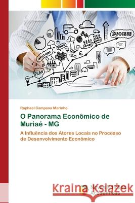 O Panorama Econômico de Muriaé - MG Campana Marinho, Raphael 9786202041515 Novas Edicioes Academicas