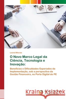 O Novo Marco Legal da Ciência, Tecnologia e Inovação Morais, Leonel 9786202041812
