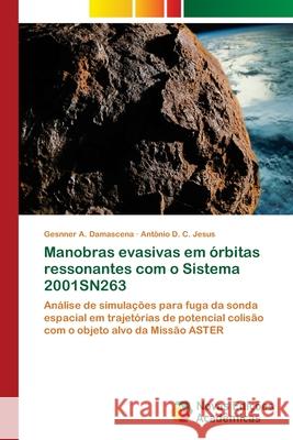 Manobras evasivas em órbitas ressonantes com o Sistema 2001SN263 A. Damascena, Gesnner 9786202042871 Novas Edicioes Academicas