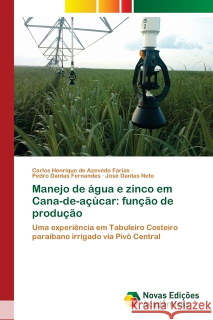 Manejo de água e zinco em Cana-de-açúcar: função de produção Azevedo Farias, Carlos Henrique de 9786202043021