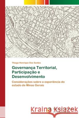Governança Territorial, Participação e Desenvolvimento Dos Santos, Thiago Henrique 9786202043274