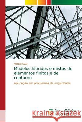 Modelos híbridos e mistos de elementos finitos e de contorno Buzar, Marcio 9786202043540