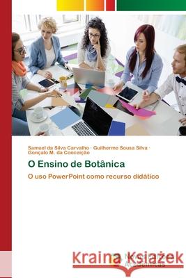 O Ensino de Botânica Carvalho, Samuel Da Silva 9786202043830