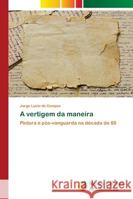 A vertigem da maneira De Campos, Jorge Lucio 9786202044134