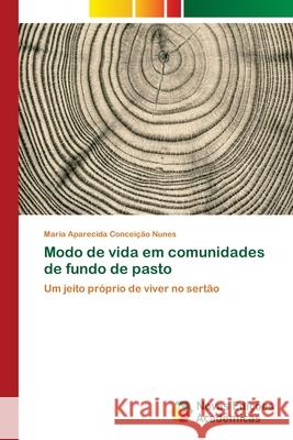 Modo de vida em comunidades de fundo de pasto Nunes, Maria Aparecida Conceição 9786202044240 Novas Edicioes Academicas