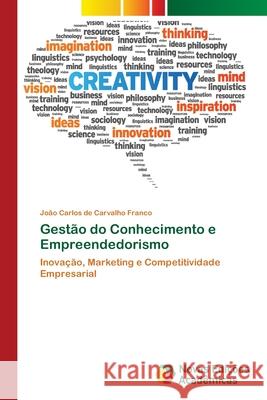 Gestão do Conhecimento e Empreendedorismo Franco, João Carlos de Carvalho 9786202045438