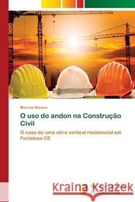 O uso do andon na Construção Civil Novaes, Marcos 9786202045704