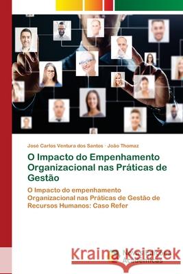 O Impacto do Empenhamento Organizacional nas Práticas de Gestão Santos, José Carlos Ventura Dos 9786202045759 Novas Edicioes Academicas