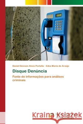 Disque Denúncia Portella, Daniel Deivson Alves 9786202045889