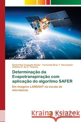 Determinação da Evapotranspiração com aplicação do algoritmo SAFER Coaguila Nuñez, Daniel Noe 9786202046060