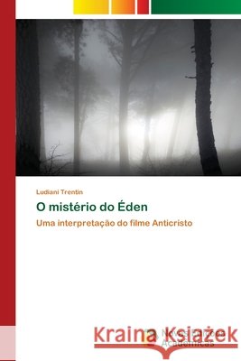 O mistério do Éden Trentin, Ludiani 9786202046213 Novas Edicioes Academicas