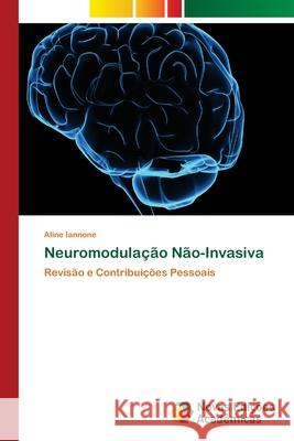 Neuromodulação Não-Invasiva Iannone, Aline 9786202046923 Novas Edicioes Academicas