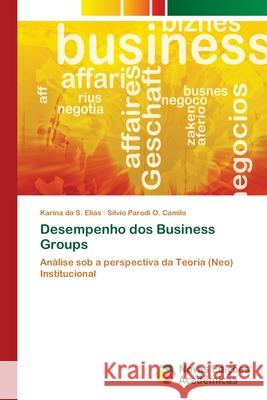 Desempenho dos Business Groups Elias, Karina Da S. 9786202047128 Novas Edicioes Academicas