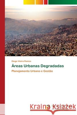 Áreas Urbanas Degradadas Vieira Ramos, Diego 9786202047173 Novas Edicioes Academicas