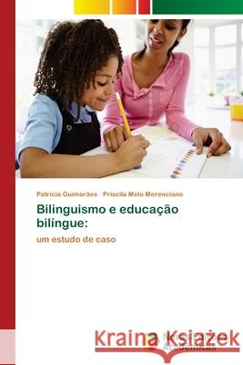 Bilinguismo e educação bilíngue Guimarães, Patrícia 9786202047357