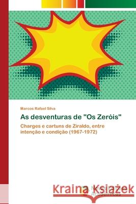 As desventuras de Os Zeróis Silva, Marcos Rafael 9786202047784