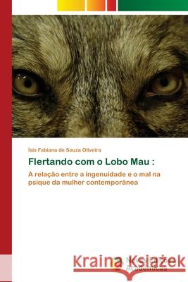 Flertando com o Lobo Mau Oliveira, Ísis Fabiana de Souza 9786202048392