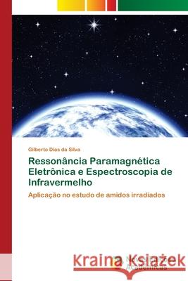 Ressonância Paramagnética Eletrônica e Espectroscopia de Infravermelho Dias Da Silva, Gilberto 9786202048415 Novas Edicioes Academicas