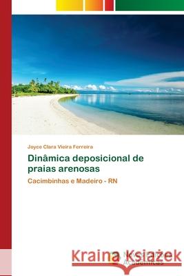 Dinâmica deposicional de praias arenosas Vieira Ferreira, Joyce Clara 9786202048750