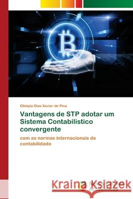 Vantagens de STP adotar um Sistema Contabilistico convergente Dias Xavier de, Olimpia 9786202049016