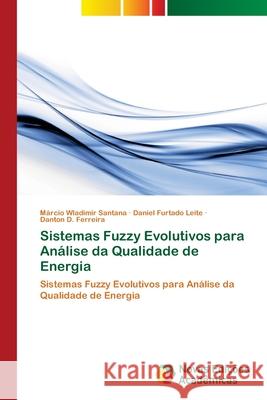 Sistemas Fuzzy Evolutivos para Análise da Qualidade de Energia Santana, Márcio Wladimir 9786202049108 Novas Edicioes Academicas