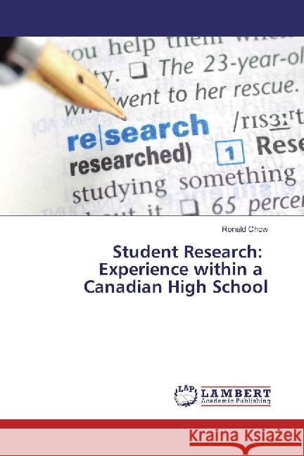 Student Research: Experience within a Canadian High School Chow, Ronald 9786202049702