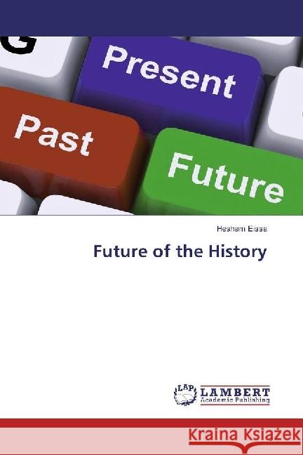 Future of the History Eissa, Hesham 9786202051750