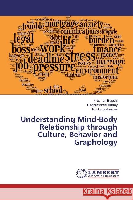 Understanding Mind-Body Relationship through Culture, Behavior and Graphology Bagchi, Preenon; Murthy, Padmashree; Somashekhar, R. 9786202051835