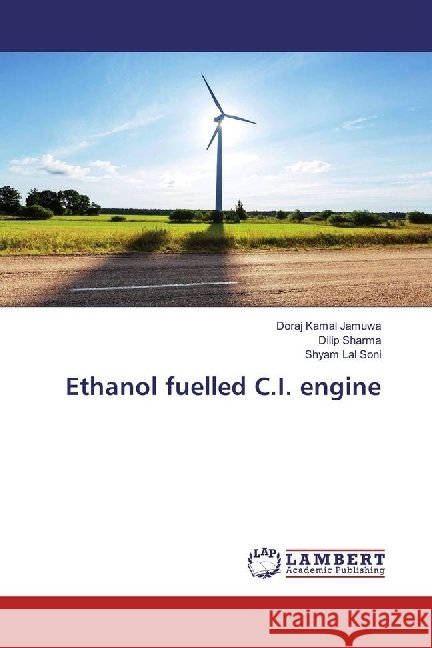 Ethanol fuelled C.I. engine Jamuwa, Doraj Kamal; Sharma, Dilip; Soni, Shyam Lal 9786202052092