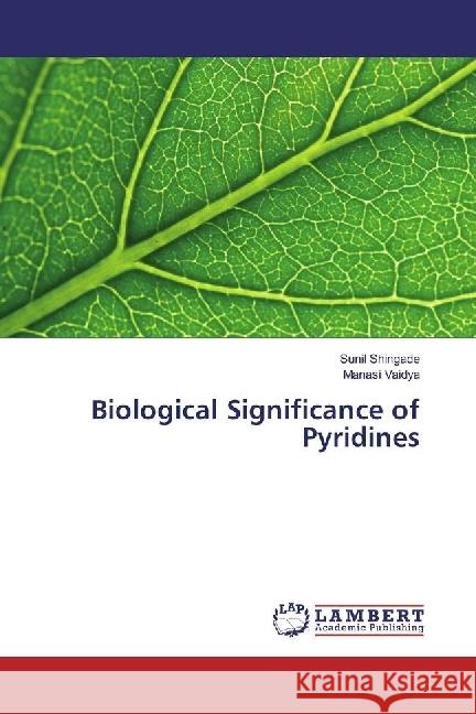 Biological Significance of Pyridines Shingade, Sunil; Vaidya, Manasi 9786202052320