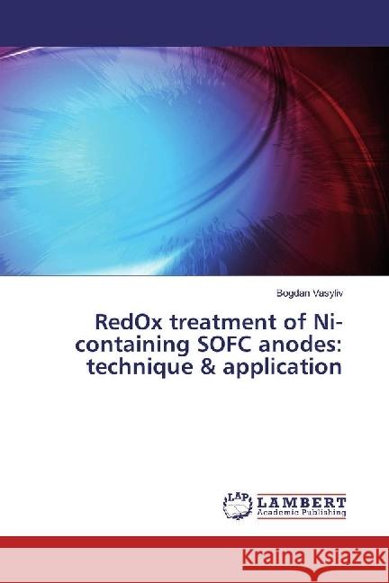 RedOx treatment of Ni-containing SOFC anodes: technique & application Vasyliv, Bogdan 9786202053396