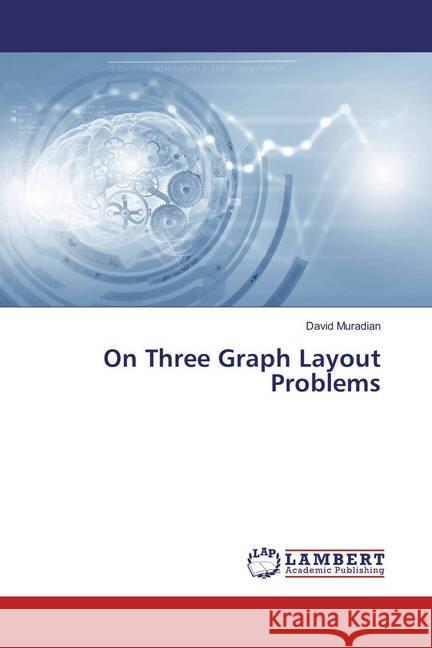 On Three Graph Layout Problems Muradian, David 9786202053853 LAP Lambert Academic Publishing