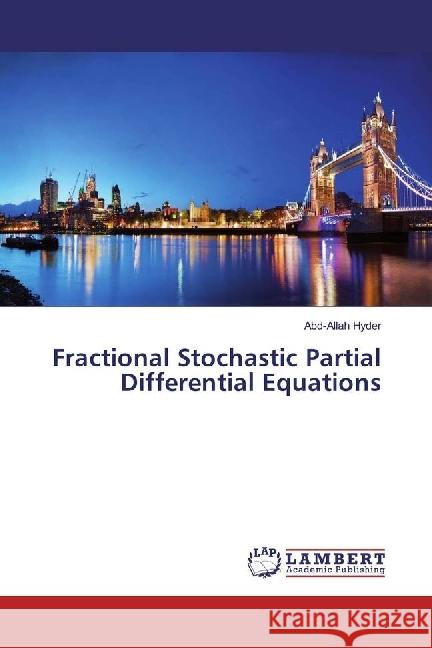 Fractional Stochastic Partial Differential Equations Hyder, Abd-Allah 9786202054300