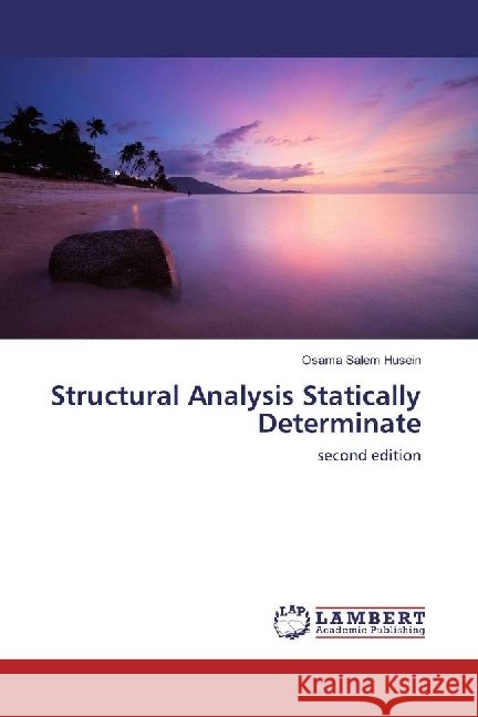 Structural Analysis Statically Determinate : second edition Salem Husein, Osama 9786202054522