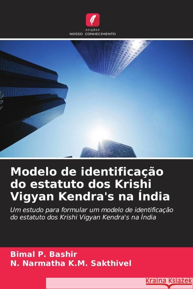 Modelo de identificação do estatuto dos Krishi Vigyan Kendra's na Índia P. Bashir, Bimal, K.M. Sakthivel, N. Narmatha 9786202054645