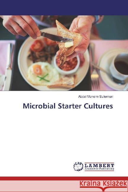 Microbial Starter Cultures Sulieman, Abdel Moneim 9786202059619