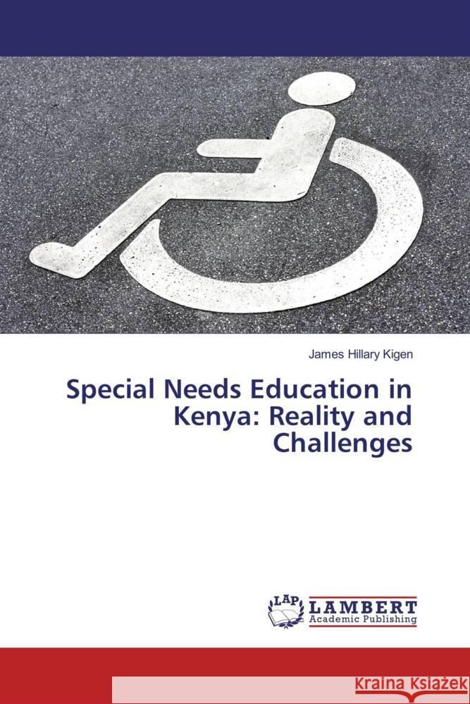 Special Needs Education in Kenya: Reality and Challenges Kigen, James Hillary 9786202059701